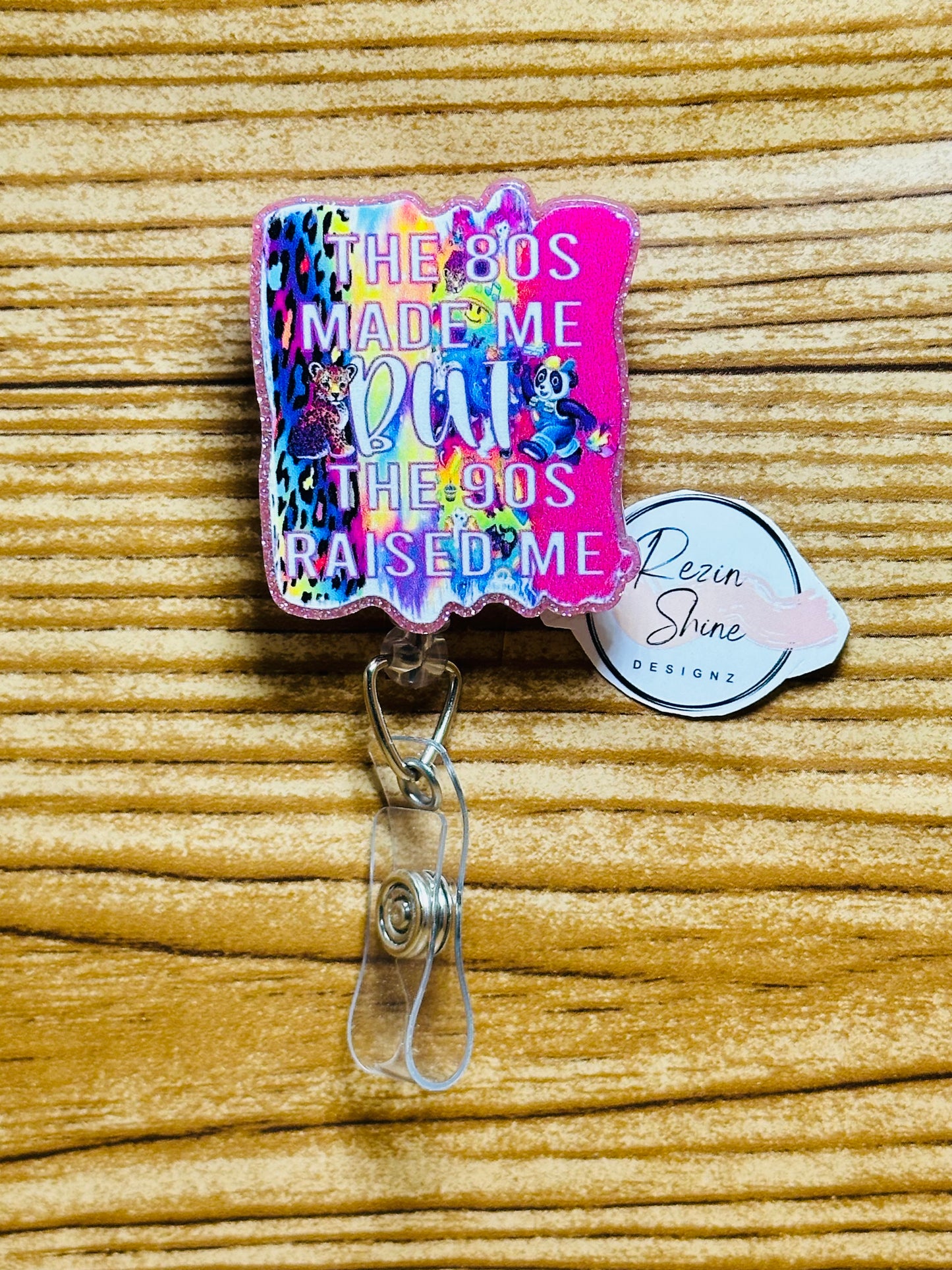 80's Made Me 90's Raised Me Badge Reel