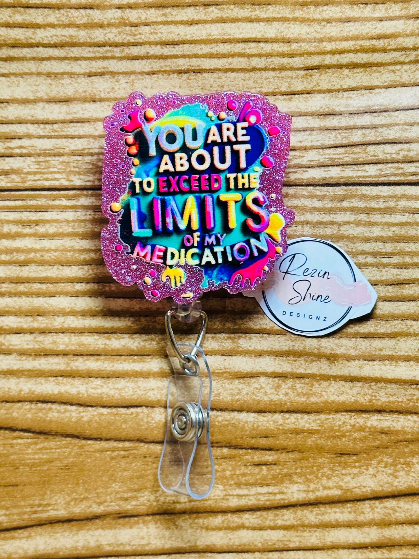 Limits Of My Medication Badge Reel