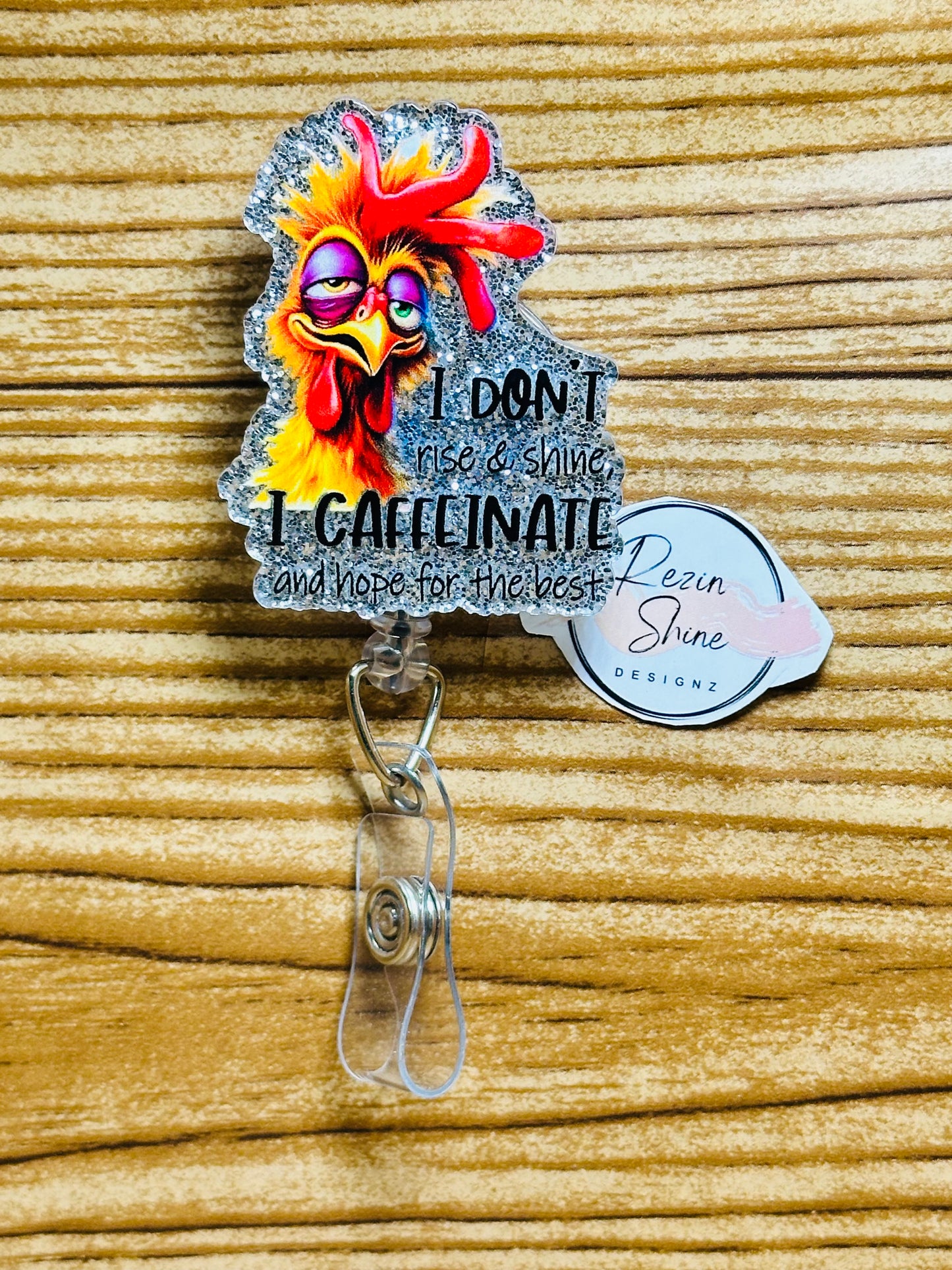 I Don't Rise And Shine Badge Reel