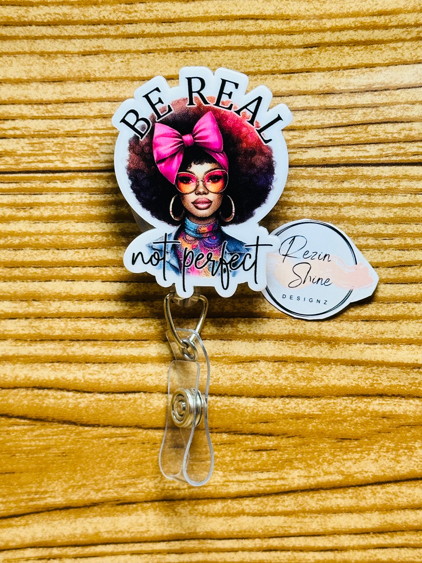 Be Real Not Perfect Badge Reel