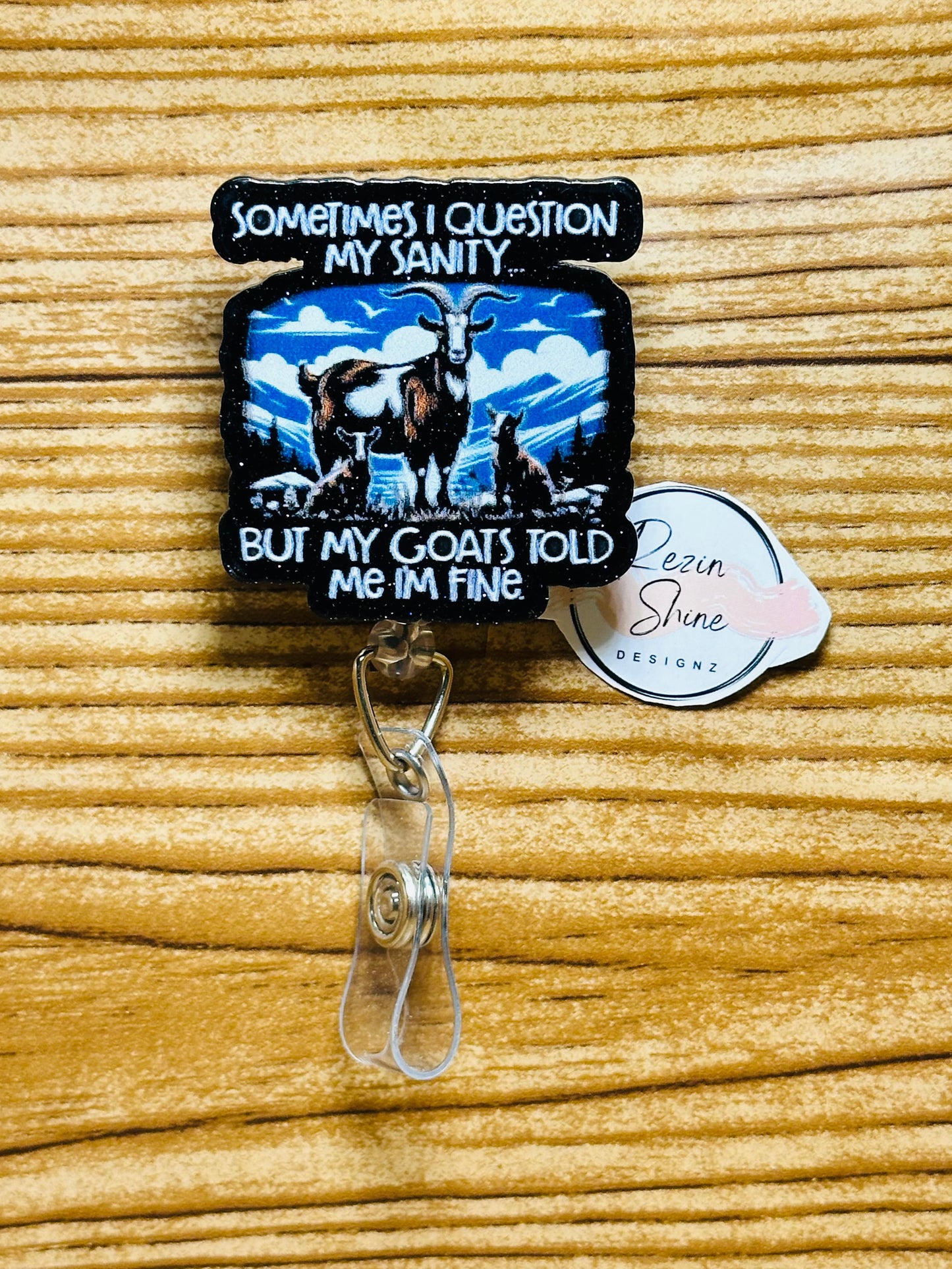 My Goats Told Me I'm Fine Badge Reel