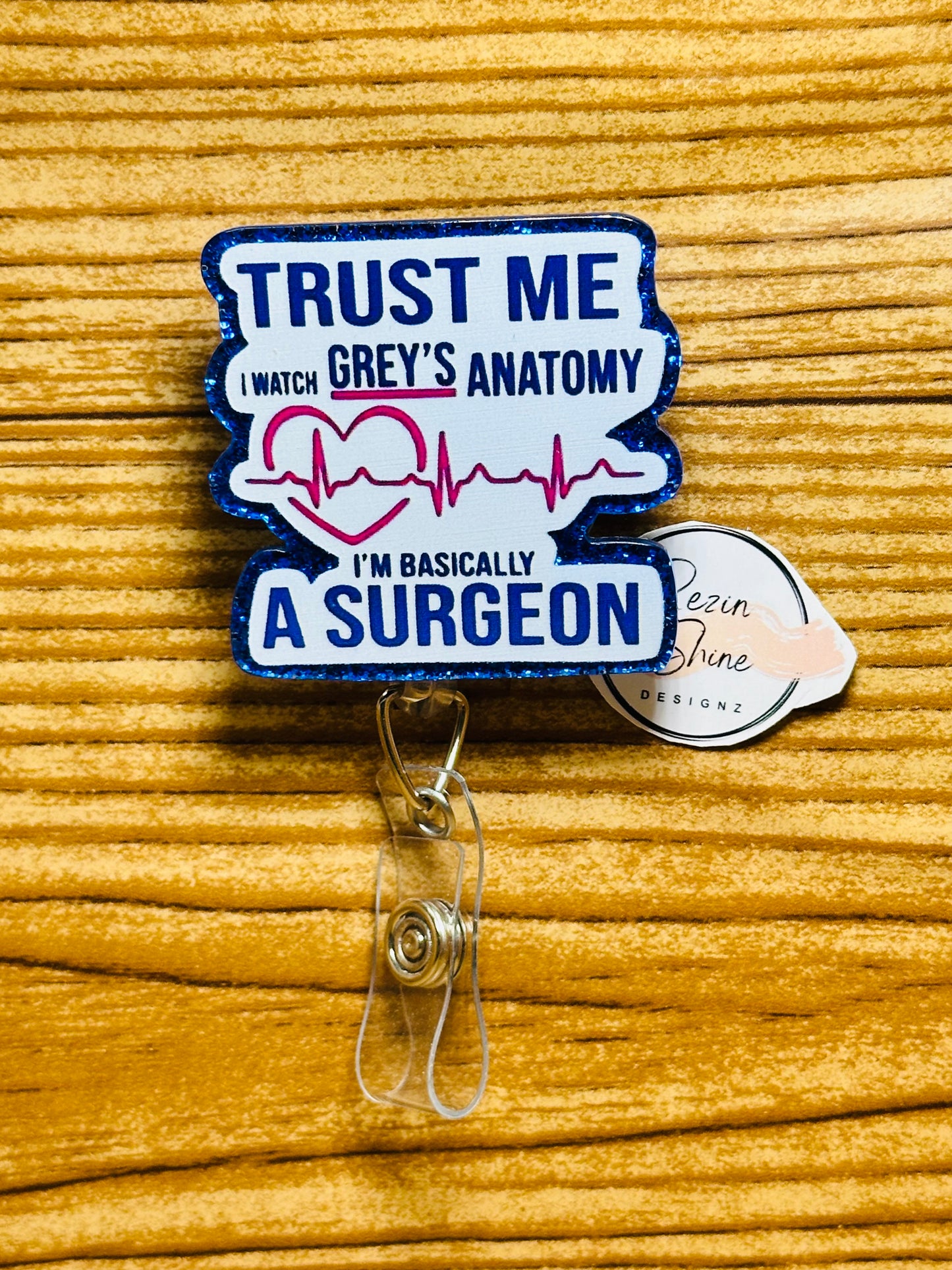 Trust Me I'm Basically A Surgeon Badge Reel