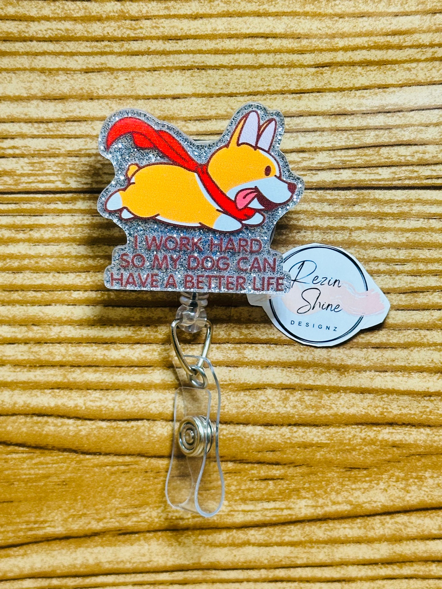 I Work Hard So My Dog Can Have A Better Life Badge Reel