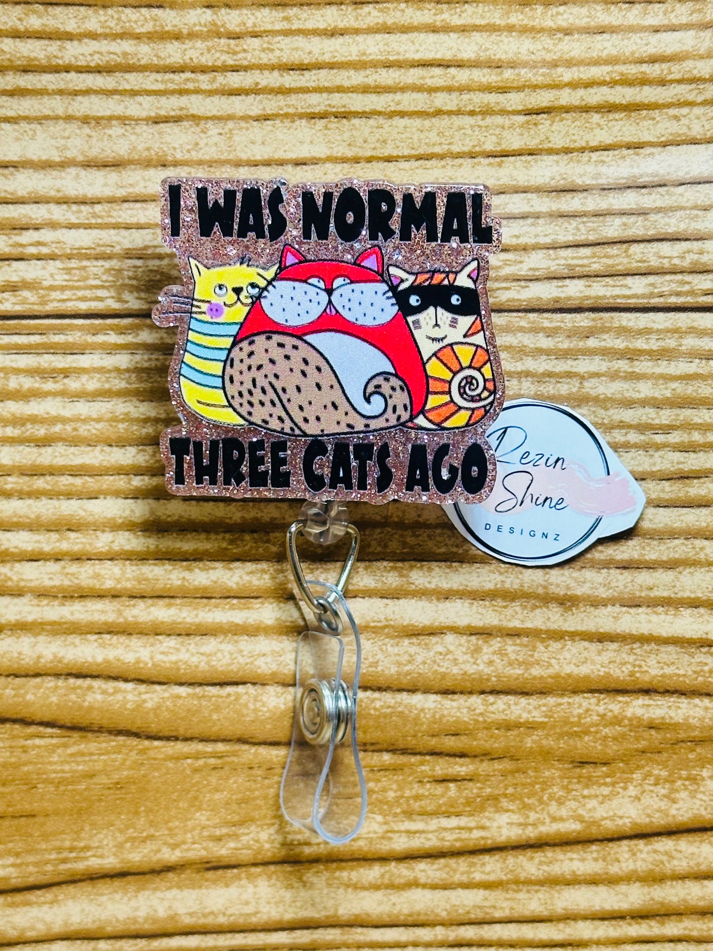 I Was Normal Three Cats Ago Badge Reel