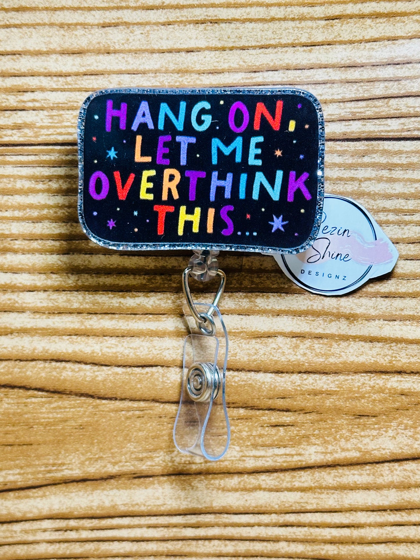 Hang On Let Me Overthink This Badge Reel