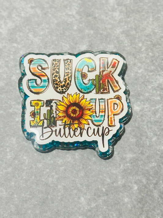 Suck it up Buttercup Badge Reel