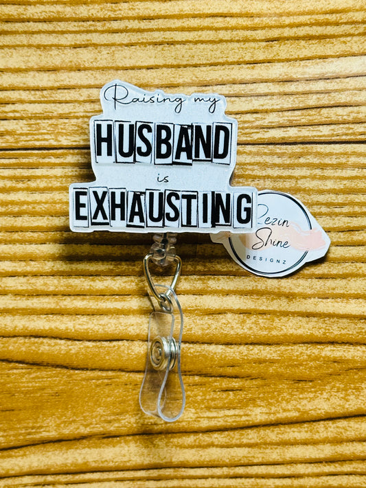 Raising My Husband Is Exhausting Badge Reel