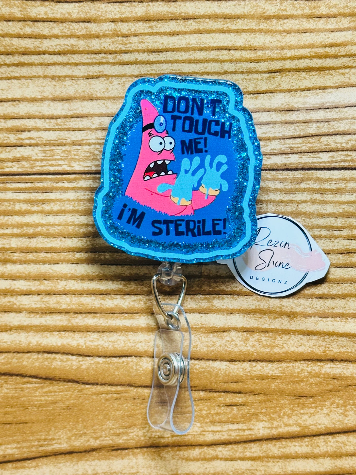Don't Touch Me I'm Sterile Badge Reel