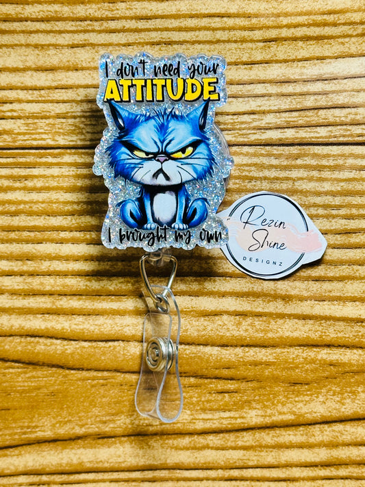 I Don't Need Your Attitude Badge Reel