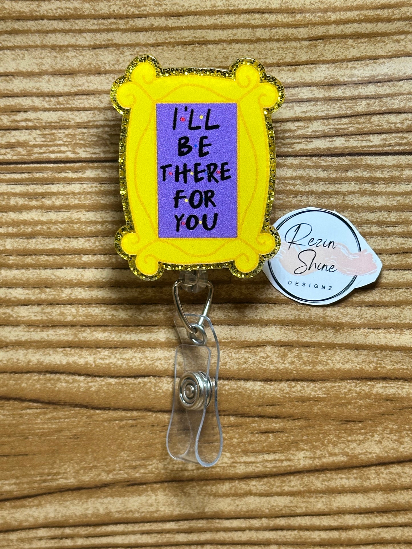 I'll Be There For You Badge Reel