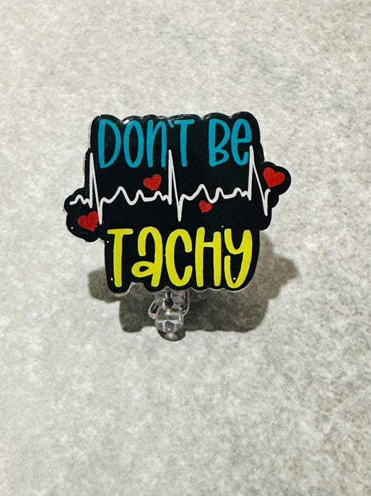 Don’t Be Tachy Badge Reel