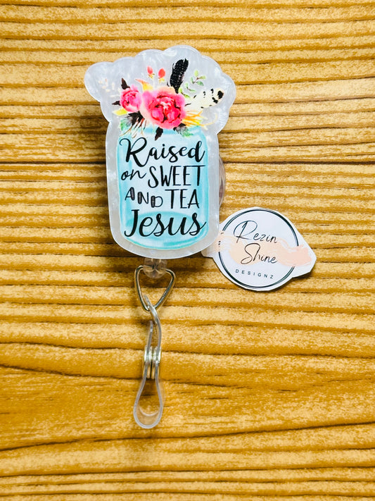 Raised On Sweet Tea And Jesus Badge Reel