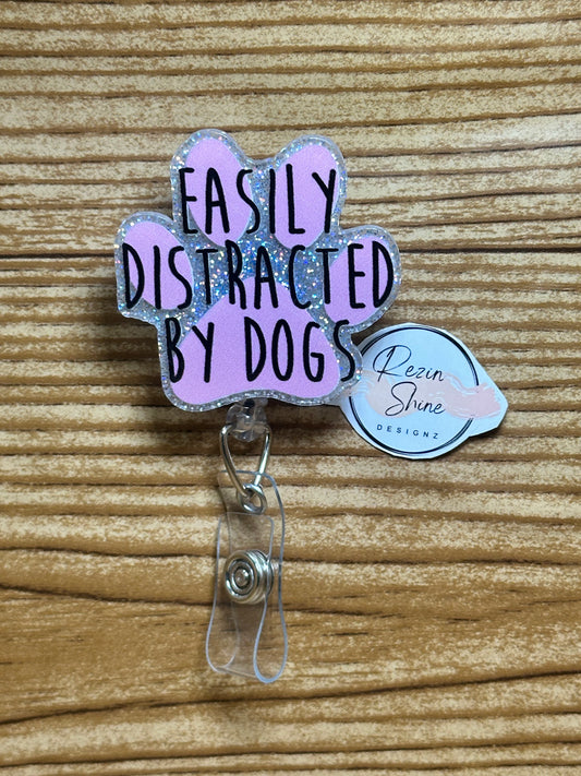 Easily Distracted By Dogs Badge Reel