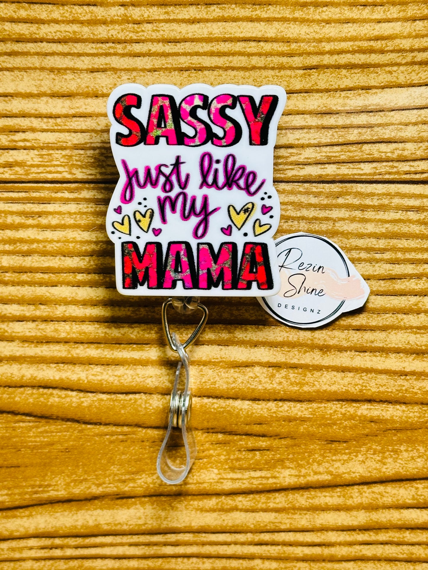 Sassy Just Like My Mama Badge Reel